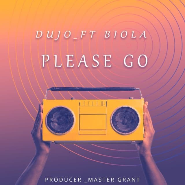 Dujo Ft. Biola Please Go ART