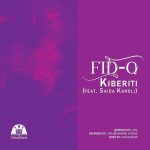 Fid Q Ft. Saida Karoli – KIBERITI