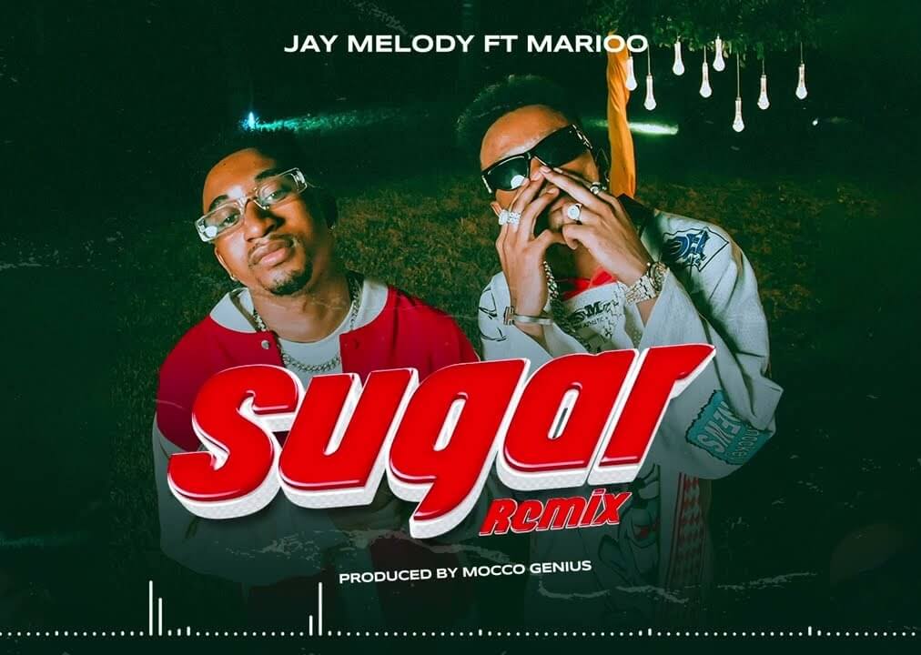 Jay Melody Ft Marioo – Sugar Remix