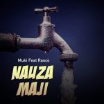 Muki Ft Rasco Sembo – Nauza Maji NAUZA MAJI 640x640 1