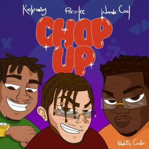 Poco Lee ft Kashcoming Wande Coal – Chop Up