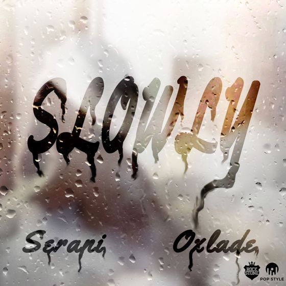 Serani – Slowly ft. Oxlade