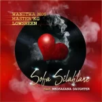 Wanitwa Mos Master KG and Lowsheen – Sofa Silahlane ft. Nkosazana Daughter
