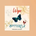 Wyse – Butterfly Wyse Butteryfly Official Audio