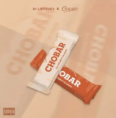 DJ Latitude – Chobar ft Oladapo