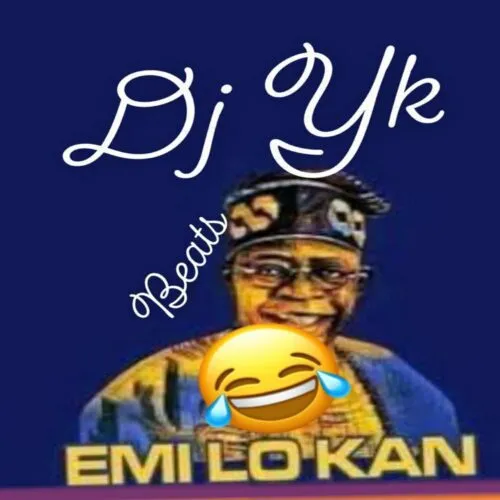 DJ YK Beats – Emi Lo Kan DJ YK Beats – Emi Lo Kan
