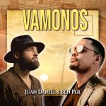 Juan Daniel Ft Ben Pol – Vamonos