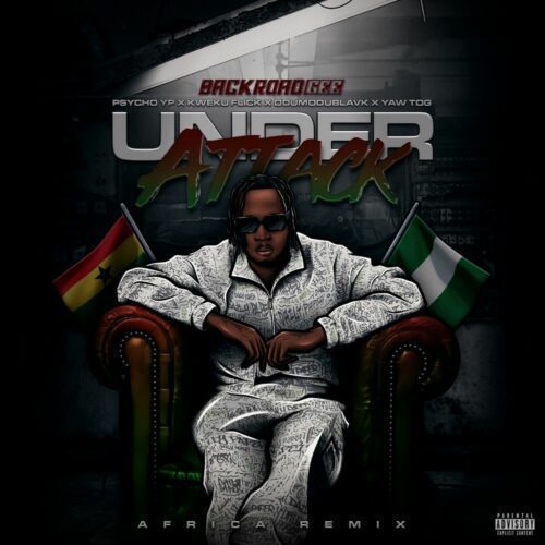 BackRoad Gee ft PsychoYP Kweku Flick Odumodublvck Yaw Tog – Under Attack Africa Remix