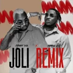 Kenny Sol – Joli (Remix) Ft. Peruzzi Kenny Sol ft Peruzzi – Joli Remix