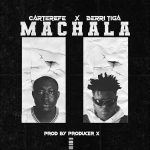 Carter Efe – Machala Ft. Berri Tiga 1