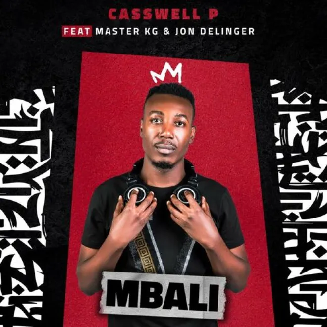 Casswell P Mbali Ft Master KG Jon Delinger