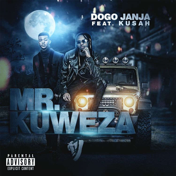 Dogo Janja ft Kusah – Mr Kuweza