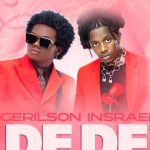 Gerilson Insrael ft Rayvanny – Dede