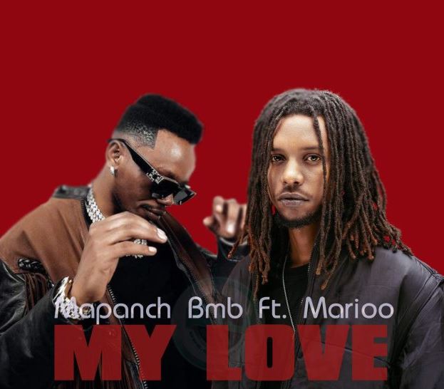 Mapanch Bmb My Love Ft. Marioo