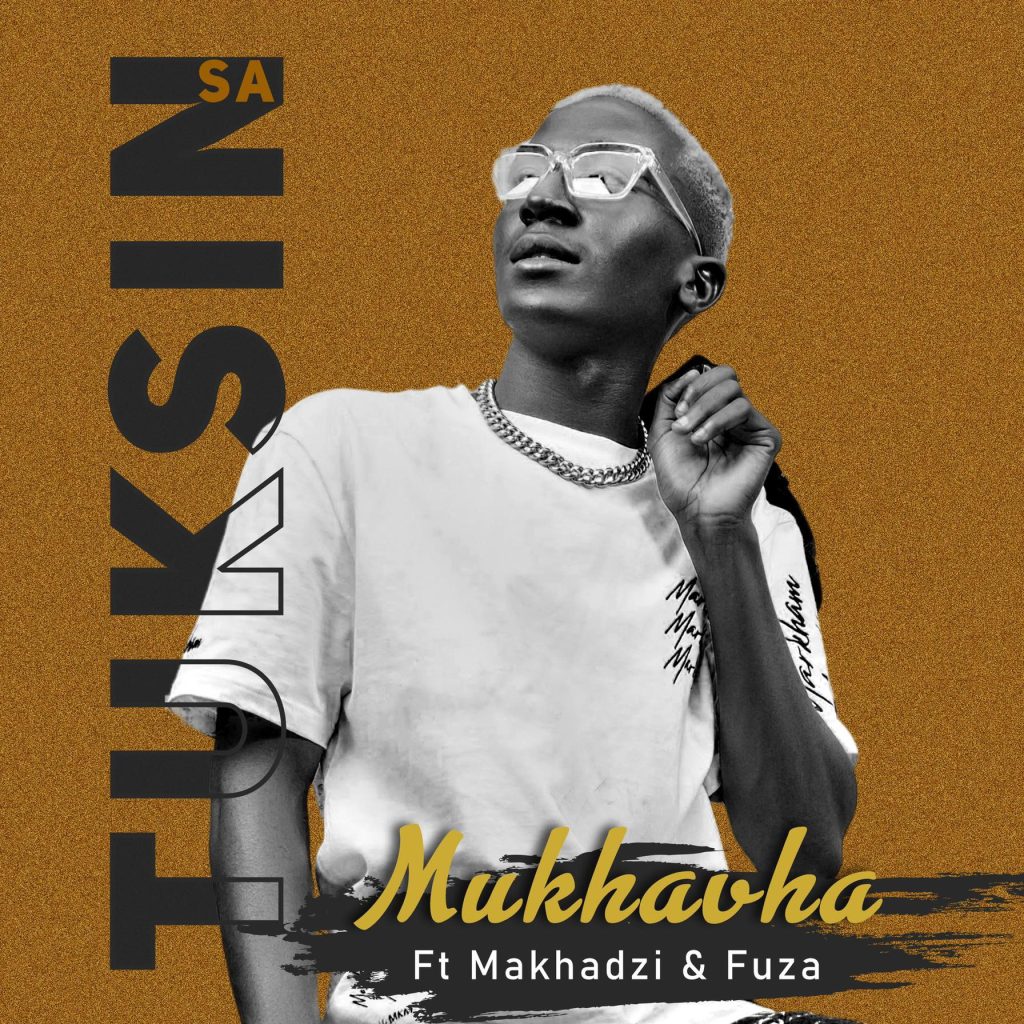TuksinSA ft Makhadzi Fuza – Mukhavha