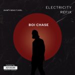 Boi Chase Electricity Refix Special Version Ft Davido Pheelz