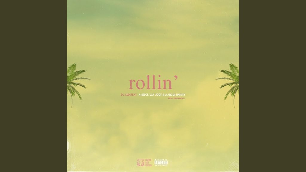 Dj Clen ft A Reece Jay Jody Marcus Harvey – Rollin