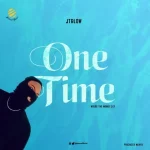 JTBlow – One Time (Where The Money Dey) JTBlow – One Time Where The Money Dey