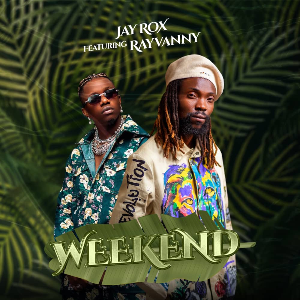 Jay Rox ft. Rayvanny Weekend