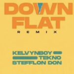 Kelvyn Boy – Down Flat Remix ft. Tekno Stefflon Don