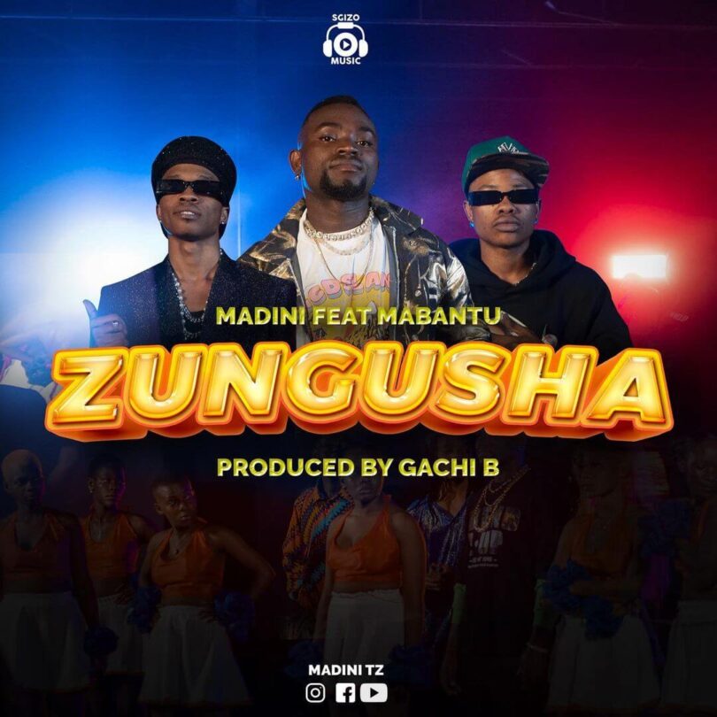 Madini Ft. Mabantu – Zungusha