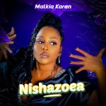 Malkia Karen – Nishazoea Malkia Karen – Nishazoea