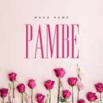 Maua Sama – Pambe