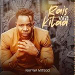 Nay Wa Mitego – Rais Wa Kitaa EP