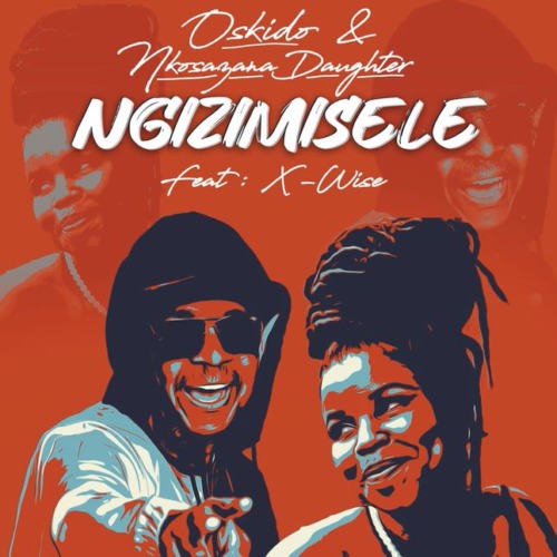 Oskido Nkosazana Daughter – Ngizimisele ft. X Wise