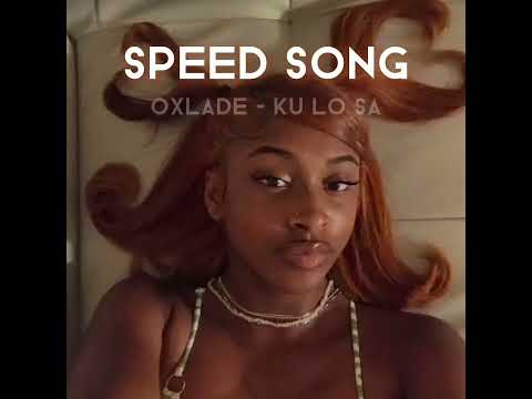 Oxlade Ku Lo Sa Speed Up