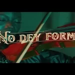 AV – No Dey Form Video