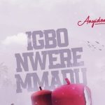 Anyidons – Igbo Nwere Mmadu