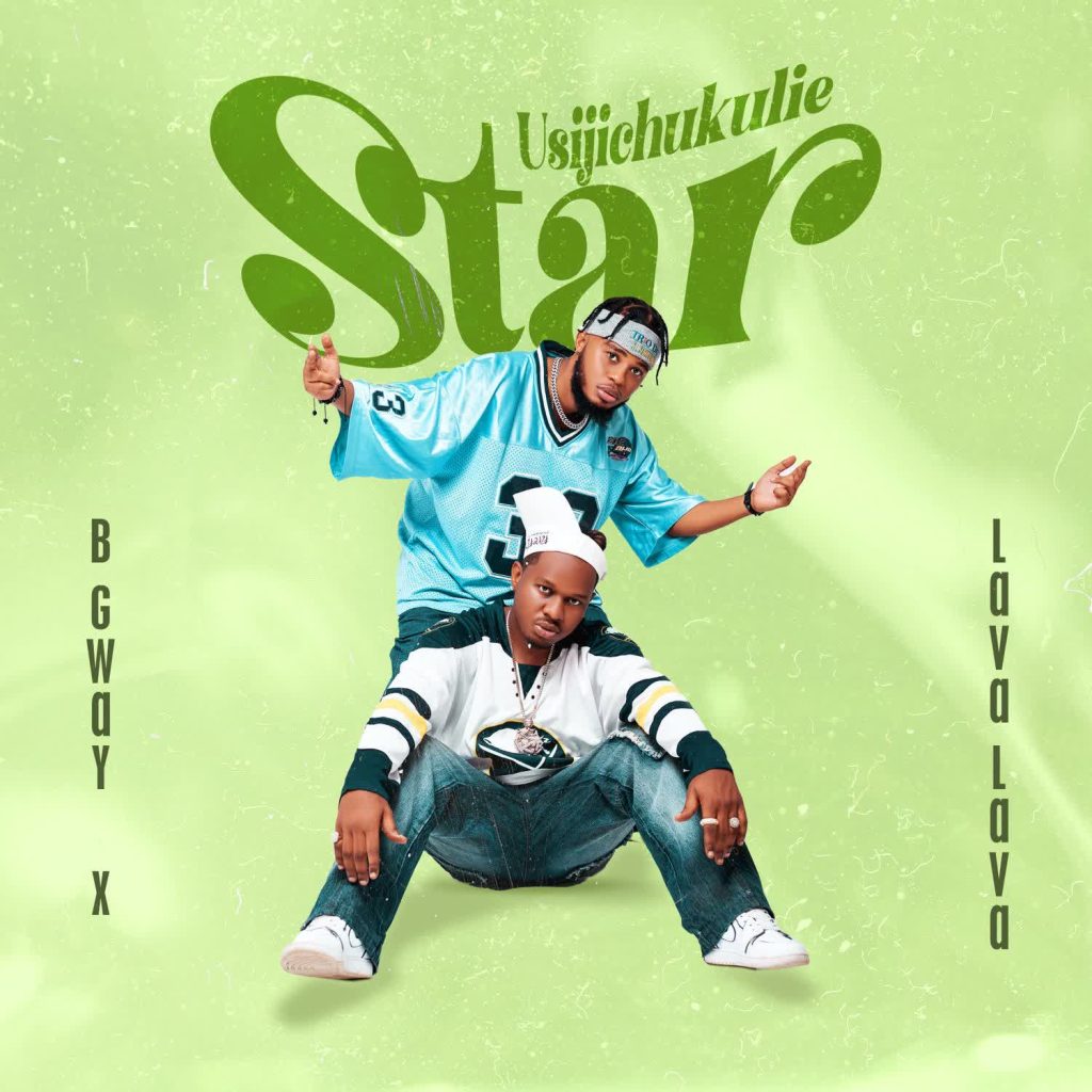 B Gway ft Lava Lava – Usijichukulie Star