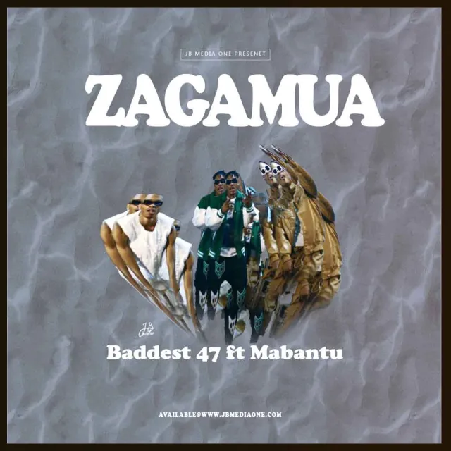 Baddest 47 ft Mabantu – Zagamua