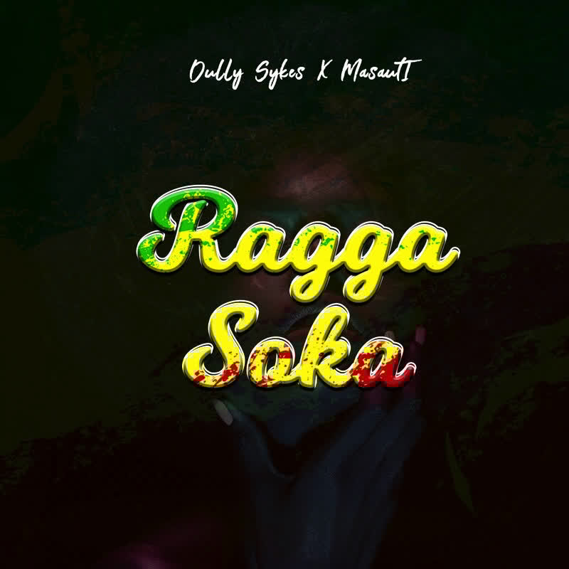 Dully Sykes X Masauti – Ragga Soka