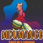 Kinata MC ft Tunda Man Mdumange