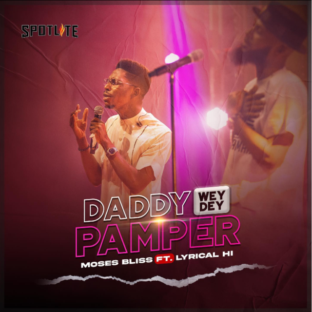 Moses bliss daddy wey no dey pamper 640x640 1