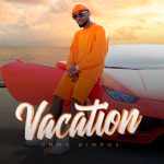 Ommy Dimpoz – Vacation