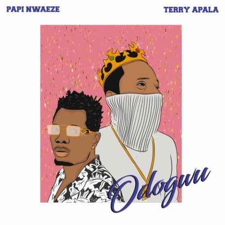 Papi Nwaeze ft. Terry Apala – Odogwu