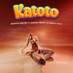 Brown Mauzo ft Arrow Bwoy Ndovu Kuu – Katoto