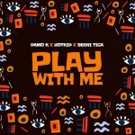 Damo K Play With Me ft Berri Tiga Hotkid