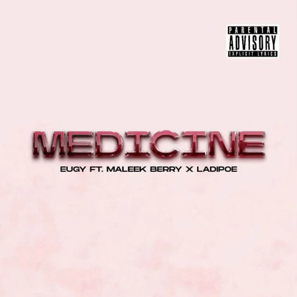 Eugy Medicine ft Maleek Berry Ladipoe