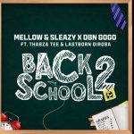 mellow sleazy back2school ft thabza tee lastborn diroba 2022 11 11 11 03 16 ubetoo
