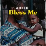 Akiib – Bless Me