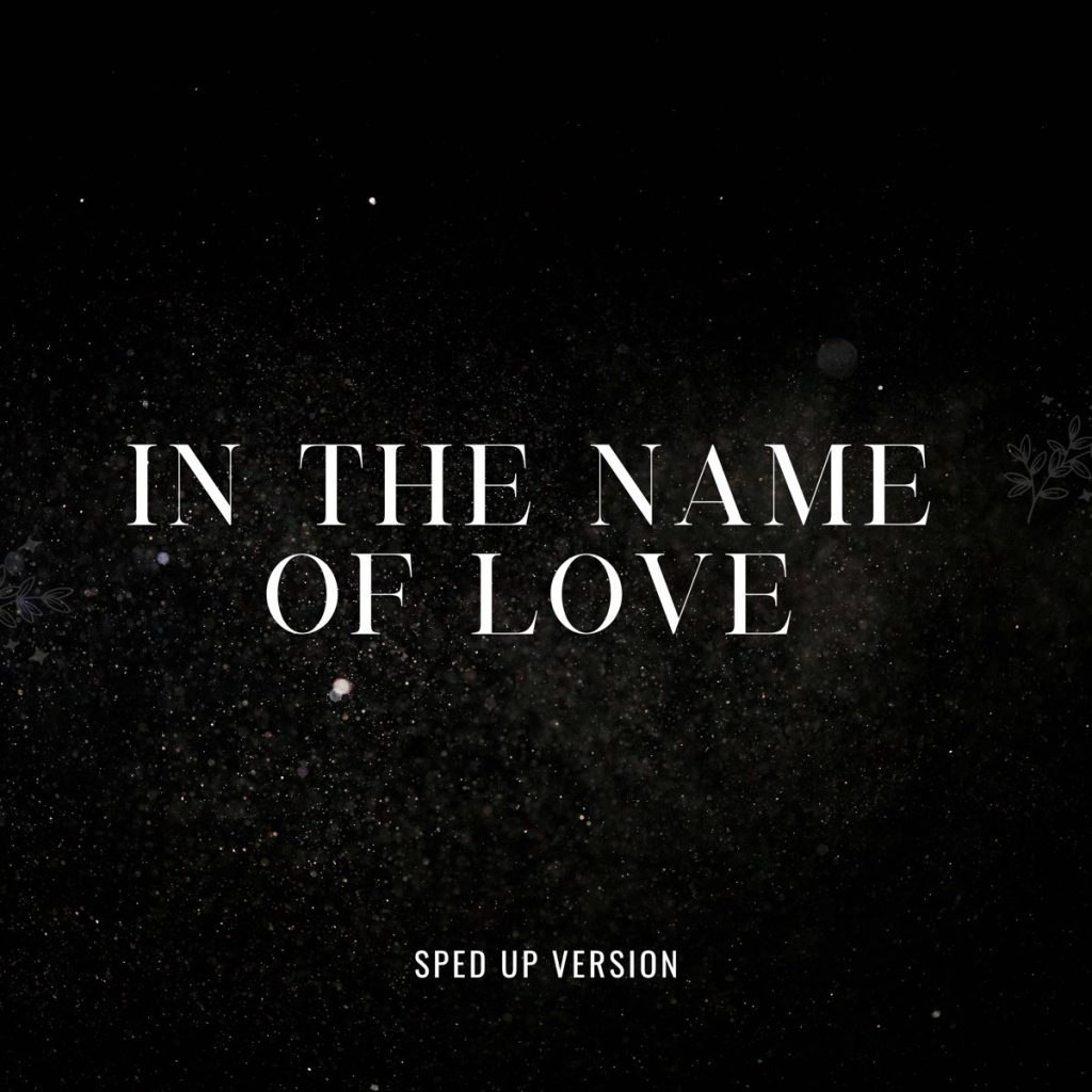 Xanemusic – In the Name of Love (Sped Up)