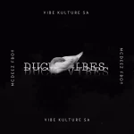 Vibekulture Sa – Duck Vibes ft. Mcdeez Fboy
