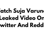 Watch Suja Varunee Leaked Video On Twitter And Reddit