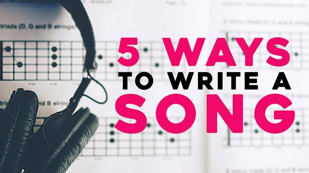 5 ways to write a good Song
