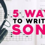 5 ways to write a good Song