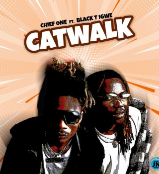 Chief One – CATWALK Ft. Black T Igwe